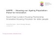 Thriving communities, affordable homes HAPPI - Housing our Ageing Population: Panel for Innovation South East London Housing Partnership Innovative Housing.