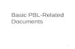 1 Basic PBL-Related Documents. 2 PBL Support Participants and Arrangements Warfighter Product Support Integrator Program Manager Performance Based Agreement.