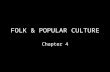 FOLK & POPULAR CULTURE Chapter 4. WHAT ARE THE FIVE MOST COMMON THINGS YOU EAT? What are the five weirdest things you eaten? What makes them weird?