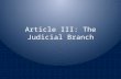Article III: The Judicial Branch. Article III Summary.