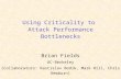 Using Criticality to Attack Performance Bottlenecks Brian Fields UC-Berkeley (Collaborators: Rastislav Bodik, Mark Hill, Chris Newburn)