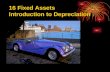 16 Fixed Assets Introduction to Depreciation. Buildings, machinery, equipment, furniture, fixtures, computers, outdoor lighting, parking lots, cars, and.