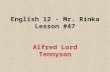 English 12 - Mr. Rinka Lesson #47 Alfred Lord Tennyson.