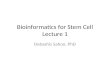 Bioinformatics for Stem Cell Lecture 1 Debashis Sahoo, PhD.