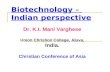 Biotechnology – Indian perspective Dr. K.I. Mani Varghese Union Christion College, Aluva, India. Christian Conference of Asia.