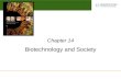 Michael Cummings David Reisman University of South Carolina Biotechnology and Society Chapter 14.