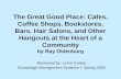 The Great Good Place: Cafes, Coffee Shops, Bookstores, Bars, Hair Salons, and Other Hangouts at the Heart of a Community by Ray Oldenburg Reviewed by: