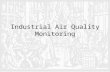 Industrial Air Quality Monitoring. Sampling Protocols Grab vs. Integrated Personal vs. Area.