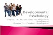 Chapter 10: Perspectives on Adolescent Development Chapter 11: Physical Development.