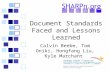 Document Standards Faced and Lessons Learned Calvin Beebe, Tom Oniki, Hongfang Liu, Kyle Marchant.