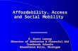 Affordability, Access and Social Mobility D. Scott Looney Director of Admission & Financial Aid Cranbrook Schools Bloomfield Hills, Michigan Affordability,