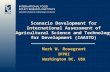 Scenario Development for International Assessment of Agricultural Science and Technology for Development (IAASTD) Mark W. Rosegrant IFPRI Washington DC,