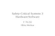 Safety-Critical Systems 3 Hardware/Software T 79.232 Ilkka Herttua.