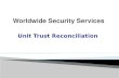 Unit Trust Reconciliation. The role of the asset reconciliation department is:  The reconciliation of our clients’ holdings to the agents’ asset statements.