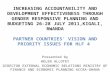 INCREASING ACCOUNTABILITY AND DEVELOPMENT EFFECTIVENESS THROUGH GENDER RESPONSIVE PLANNING AND BUDGETING 26-28 JULY 2011,KIGALI, RWANDA PARTNER COUNTRIES’