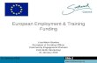 21 January 2010  18 January 2010 21 January 2010 Slide 1  European Employment & Training Funding Lisa-Marie Bowles.