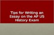 Tips for Writing an Essay on the AP US History Exam.