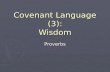 Covenant Language (3): Wisdom Proverbs. Imagine…