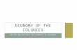 DID THE ENGLISH TREAT THE COLONISTS AS CHILDREN? ECONOMY OF THE COLONIES.