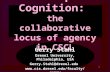 1 Group Cognition: the collaborative locus of agency in CSCL Gerry Stahl Drexel University, Philadelphia, USA Gerry.Stahl@drexel.edu .