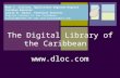 The Digital Library of the Caribbean  Mark V. Sullivan, Application Engineer/Digital Curation Director Laurie N. Taylor, Technical Director.