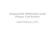 Antipsychotic Medications in the Primary Care Practice Angelo Potenciano, M.D.