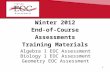 Winter 2012 End-of-Course Assessments Training Materials Algebra 1 EOC Assessment Biology 1 EOC Assessment Geometry EOC Assessment 1.