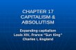 CHAPTER 17 CAPITALISM & ABSOLUTISM Expanding capitalism Louis XIV, France “Sun King” Charles I, England.