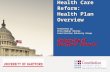 University of Hartford - Emeriti Health Care Reform: Health Plan Overview Presented by Christopher Monroe Constitution Advisory Group.