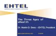 12.02.2009 The Three Ages of eHealth Dr. Martin D. Denz – EHTEL President Balkan eHealth Conference, Sofia.