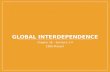 GLOBAL INTERDEPENDENCE Chapter 36 – Sections 1-4 1960-Present.