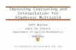 Improving Coarsening and Interpolation for Algebraic Multigrid Jeff Butler Hans De Sterck Department of Applied Mathematics (In Collaboration with Ulrike.