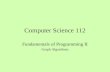 Computer Science 112 Fundamentals of Programming II Graph Algorithms.