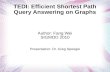 TEDI: Efficient Shortest Path Query Answering on Graphs Author: Fang Wei SIGMOD 2010 Presentation: Dr. Greg Speegle.
