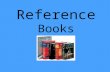 Reference Books. 1. Dictionary Definition -a reference source in print or electronic form giving information about the meanings, forms, pronunciations,