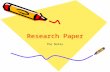 Research Paper The Notes. There are 6 parts of the research paper 1.Title page 2.Outline (double spaced) 3.Rough Draft 4.Research paper (double spaced)