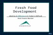 Fresh Food Development Making A Difference In Today’s Difficult Real Estate Market 2011.