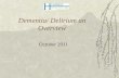 Dementia/ Delirium an Overview October 2011. Introduction to Harvest Healthcare  Experience. Education. Excellence.  Harvest is a leading full-service.