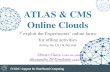 ATLAS & CMS Online Clouds Olivier Chaze (CERN-PH-CMD) & Alessandro Di Girolamo (CERN IT-SDC-OL) exploit the Experiments’ online farms for offline activities.