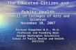 The Educated Citizen and Public Health Council of Colleges of Arts and Sciences November 10, 2007 Richard Riegelman M.D., Ph.D. Professor and Founding.
