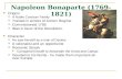 Napoleon Bonaparte (1769-1821) Origins  A Noble Corsican Family  Trained in armies of Ancien Regime  Commissioned 1785  Was in favor of the Revolution.