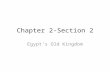 Chapter 2-Section 2 Egypt’s Old Kingdom. Key Words Pharaoh- all powerful ruler in Ancient Egypt Deity- a god or goddess Embalming- process of preserving.