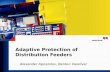 Adaptive Protection of Distribution Feeders Alexander Apostolov, Benton Vandiver.