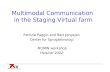 Multimodal Communication in the Staging Virtual farm Patrizia Paggio and Bart Jongejan Center for Sprogteknologi MUMIN workshop Helsinki 2002.