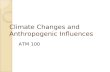Climate Changes and Anthropogenic Influences ATM 100.