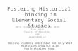 Fostering Historical Thinking in Elementary Social Studies NBTA Elementary Council, May 2010 Alan Sears Faculty of Education UNB asears@unb.ca Helping.