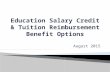 August 2015.  An opportunity to increase your rate of pay for completion of eligible coursework  A pay as you go system that compensates eligible courses.