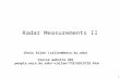 1 Radar Measurements II Chris Allen (callen@eecs.ku.edu) Course website URL people.eecs.ku.edu/~callen/725/EECS725.htm.