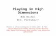 Playing in High Dimensions Bob Nichol ICG, Portsmouth Thanks to all my colleagues in SDSS, GRIST & PiCA Special thanks to Chris Miller, Alex Gray, Gordon.