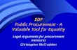 EDF Public Procurement - A Valuable Tool for Equality Legal arguments for procurement measures Christopher McCrudden.